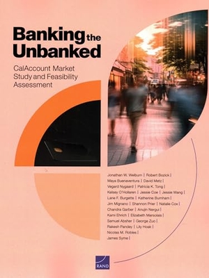 Welburn, Jonathan W / Burgette, Lane F et al. Banking the Unbanked - Calaccount Market Study and Feasibility Assessment. RAND Corporation, 2024.