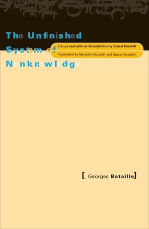 Bataille, Georges. Unfinished System of Nonknowledge. University of Minnesota Press, 2004.