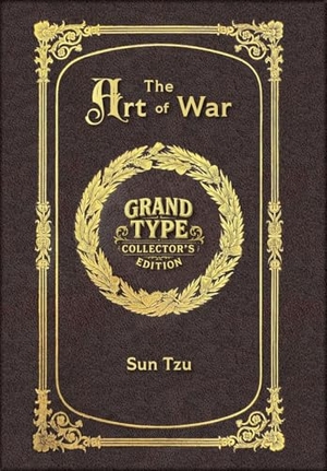 Tzu, Sun. Large Print - The Art of War - Grand Type Collector's Edition - Matte Hardcover with Dust Jacket. Revive AI LTD., 2025.