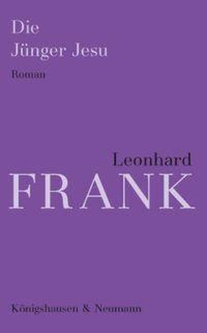 Frank, Leonhard. Die Jünger Jesu. Königshausen & Neumann, 2026.