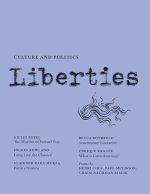Kepel, Giles / Moser, Benjamin et al. Liberties Journal of Culture and Politics - Spring 2021. Liberties Journal Foundation, 2021.