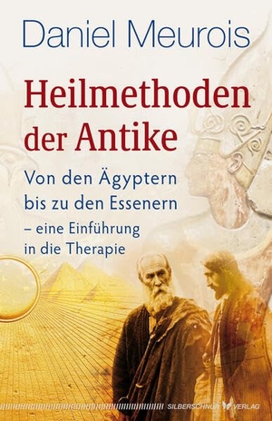 Meurois, Daniel. Heilmethoden der Antike - Von den Ägyptern bis zu den Essenern - eine Einführung in die Therapie. Silberschnur Verlag Die G, 2026.