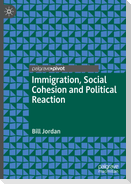 Immigration, Social Cohesion and Political Reaction