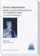 Poesía e improvisación : modas y sonettos de Bernardo Zizi a los emigrantes sardos : un estudio metodológico