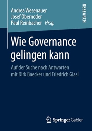 Wesenauer, Andrea / Paul Reinbacher et al (Hrsg.). Wie Governance gelingen kann - Auf der Suche nach Antworten mit Dirk Baecker und Friedrich Glasl. Springer Fachmedien Wiesbaden, 2018.