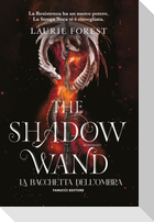 The shadow wand. La bacchetta dell'ombra