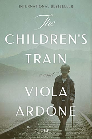 Ardone, Viola. The Children's Train - A Novel. HarperCollins Publishers Inc, 2021.