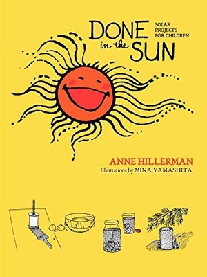 Hillerman, Anne. Done in the Sun - Solar Projects for Children. Sunstone Press, 2012.