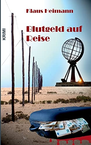 Heimann, Klaus. Blutgeld auf Reise. Books on Demand, 2023.