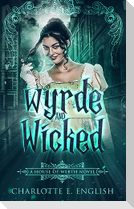 Wyrde and Wicked