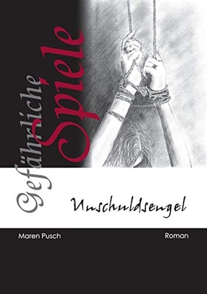 Pusch, Maren. Gefährliche Spiele - Unschuldsengel. Books on Demand, 2015.