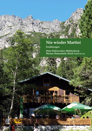 Dobrovolny-Mühlenbach, Petra / Hetzschold, Werner et al. Nie wieder Martini - Erzählungen. Books on Demand, 2021.