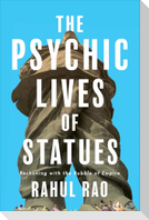 The Psychic Lives of Statues