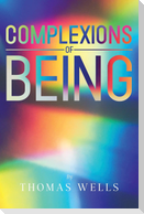 Complexions of Being