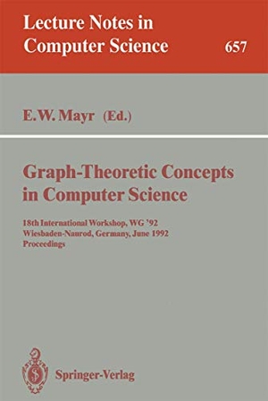Mayr, Ernst W. (Hrsg.). Graph-Theoretic Concepts in Computer Science - 18th International Workshop, WG '92, Wiesbaden-Naurod, Germany, June 18-20, 1992. Proceedings. Springer Berlin Heidelberg, 1993.