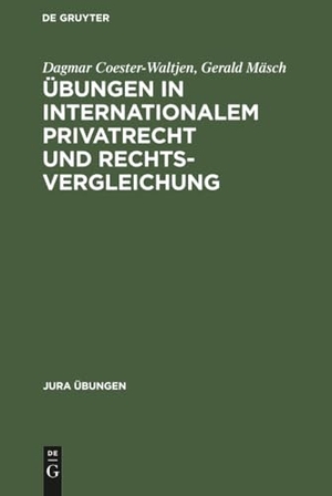 Mäsch, Gerald / Dagmar Coester-Waltjen. Übungen in Internationalem Privatrecht und Rechtsvergleichung. De Gruyter, 1996.