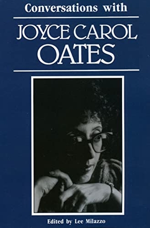 Oates, Joyce Carol. Conversations with Joyce Carol Oates. University Press of Mississippi, 1989.