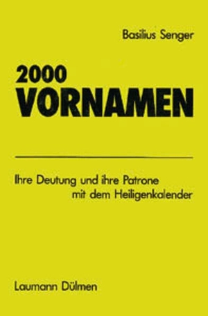 Senger, Basilius. Zweitausend Vornamen - Ihre Deutung und ihre Patrone mit dem Heiligenkalender. Laumann Druck GmbH + Co., 2007.