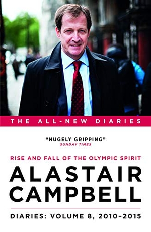 Campbell, Alastair. Diaries Volume 8 - Rise and Fall of the Olympic Spirit, 2010-2015. Biteback Publishing, 2021.