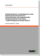 Praktikumsbericht - Fachpraktikum an einer Realschule (mit Entwurf einer Unterrichtsreihe und entsprechenden Stundenentwürfen zum Thema "Judenverfolgung im Dritten Reich")