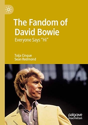 Redmond, Sean / Toija Cinque. The Fandom of David Bowie - Everyone Says "Hi". Springer International Publishing, 2020.