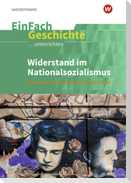 Widerstand im Nationalsozialismus. EinFach Geschichte ...unterrichten