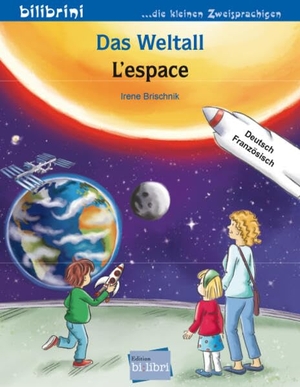 Brischnik, Irene. Das Weltall (Deutsch-Französisch) - Zweisprachiges Kinderbuch. bilibri, 2026.