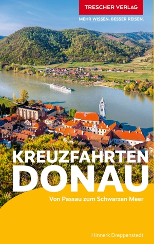 Dreppenstedt, Hinnerk. TRESCHER Reiseführer Kreuzfahrten Donau - Von Passau zum Schwarzen Meer. Trescher Verlag GmbH, 2026.