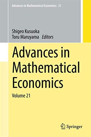 Maruyama, Toru / Shigeo Kusuoka (Hrsg.). Advances in Mathematical Economics - Volume 21. Springer Nature Singapore, 2017.