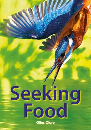 Clare, Giles. Set 05 - Seeking Food. Scholastic, 2024.
