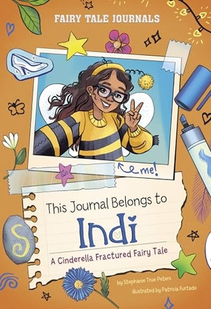Peters, Stephanie True. This Journal Belongs to Indi - A Cinderella Fractured Fairy Tale. Capstone, 2025.