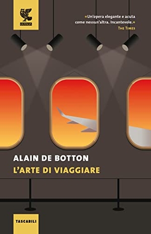 Botton, Alain de. L' arte di viaggiare. Guanda, 2020.