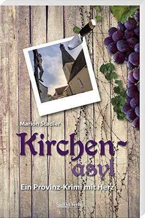 Stadler, Marion. Kirchenasyl - Ein Provinz-Krimi mit Herz. Südost-Verlag, 2022.