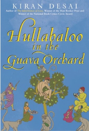 Desai, Kiran / Desai, Kiran et al. Hullabaloo in the Guava Orchard - A Novel. Grove Atlantic, Inc., 2009.