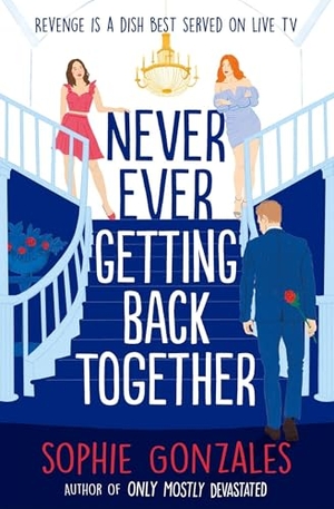 Gonzales, Sophie. Never Ever Getting Back Together. Hachette Children's  Book, 2023.