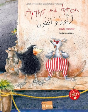 Hammer, Sibylle. Arthur und Anton. Deutsch-Arabisch - Kinderbuch Deutsch-Arabisch mit MP3-Hörbuch zum Herunterladen. Hueber Verlag GmbH, 2024.