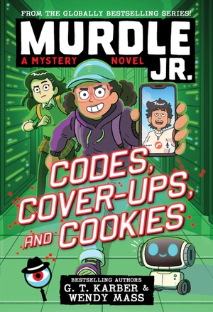 Karber, G. T. / Wendy Mass. Murdle Jr.: Codes, Cover-Ups, and Cookies. Hachette Book Group USA, 2026.