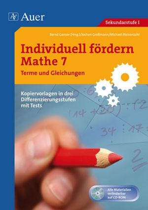 Ganser, Bernd (Hrsg.). Individuell fördern Mathe 7 Terme und Gleichungen - Kopiervorlagen in drei Differenzierungsstufen mit Tests (7. Klasse). Auer Verlag i.d.AAP LW, 2010.