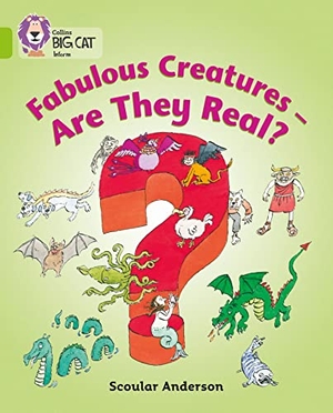 Anderson, Scoular. Fabulous Creatures: Are They Real? - Band 11/Lime. HarperCollins UK, 2005.