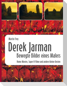 Derek Jarman - Bewegte Bilder eines Malers