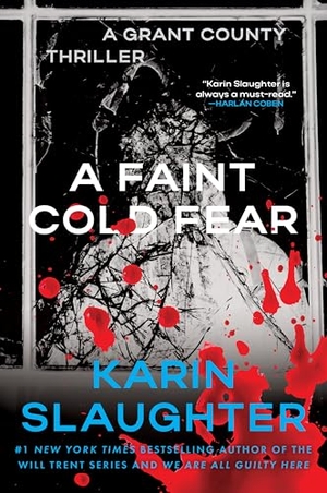 Slaughter, Karin. A Faint Cold Fear - A Grant County Thriller. HarperCollins, 2026.