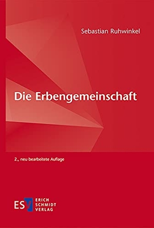 Ruhwinkel, Sebastian. Die Erbengemeinschaft. Schmidt, Erich Verlag, 2021.