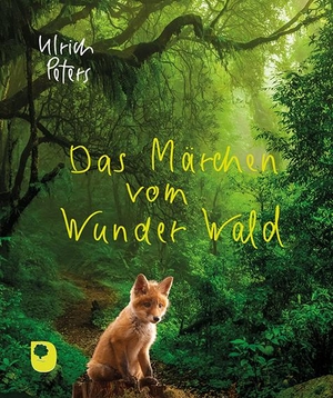 Peters, Ulrich. Das Märchen vom Wunder Wald. Eschbach Verlag Am, 2021.