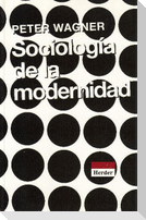Sociología de la modernidad : libertad y disciplina