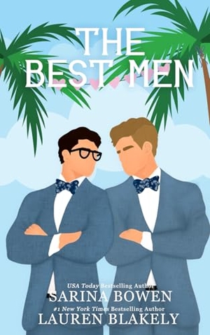 Bowen, Sarina / Lauren Blakely. The Best Men. Tuxbury Publishing LLC, 2022.