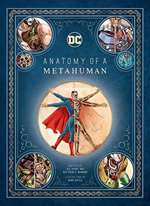 Perry, S D / Matthew Manning. DC Comics: Anatomy of a Metahuman. Insight Editions, 2018.