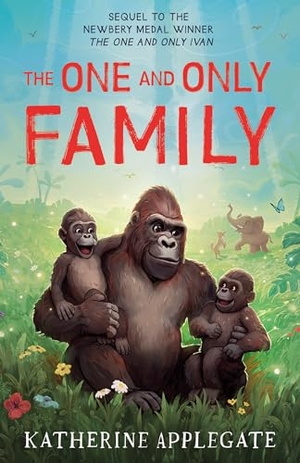 Applegate, Katherine. ONE & ONLY FAMILY_ONE & ONL PB. Harper Collins Publishers - UK Wholesale Acct, 2024.