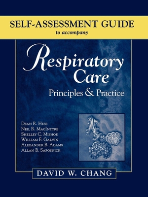 Chang, David W. / Hess, Dean et al. Self-Assessment Guide to Accompany Respiratory Care - Principles & Practice. Elsevier Inc, 2002.
