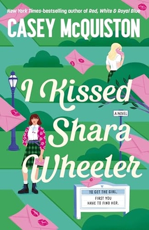 McQuiston, Casey. I Kissed Shara Wheeler. Pan Macmillan, 2026.