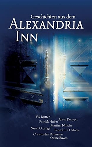 Kutter, Vik / Kenyon, Alissa et al. Geschichten aus dem Alexandria Inn - Anthologie. TWENTYSIX, 2022.